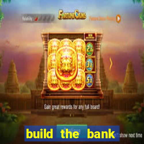 build the bank slot free play