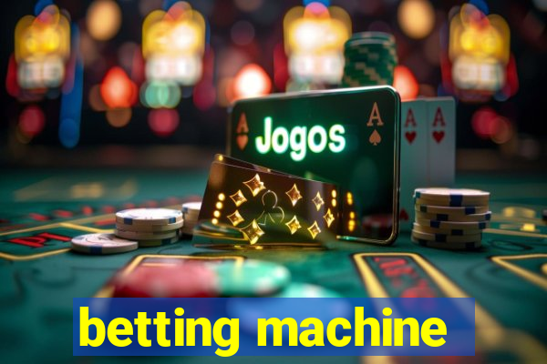 betting machine