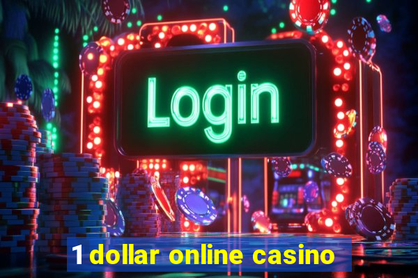 1 dollar online casino