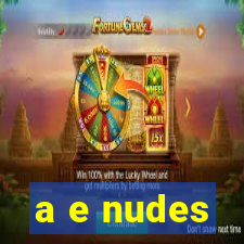 a e nudes