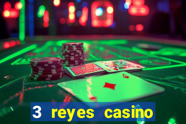 3 reyes casino juegos populares gratis