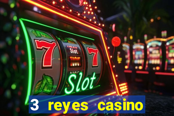 3 reyes casino juegos populares gratis