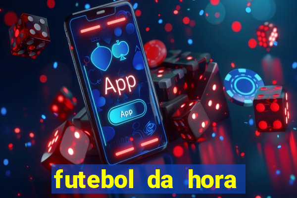 futebol da hora 3.7 ao vivo