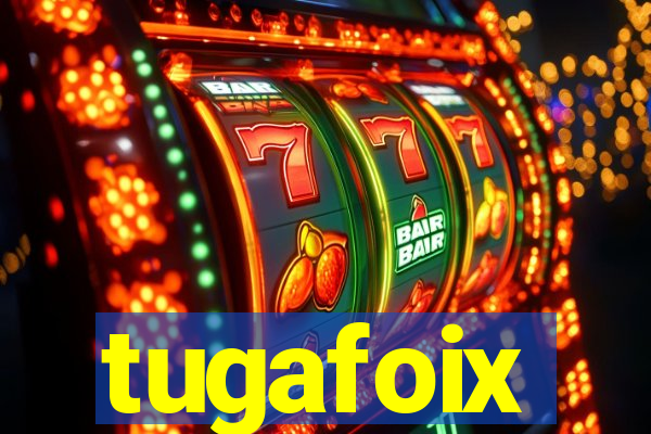 tugafoix