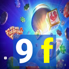 9 f