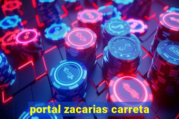 portal zacarias carreta