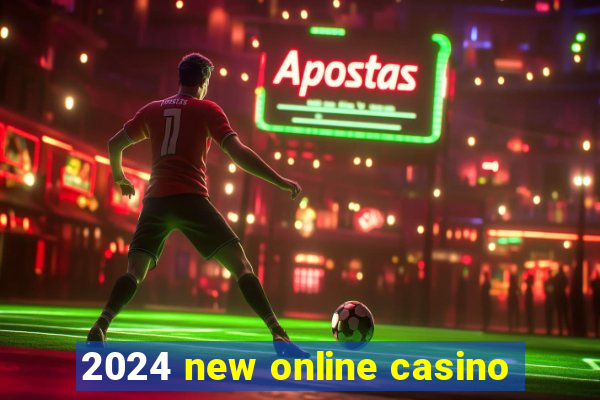 2024 new online casino