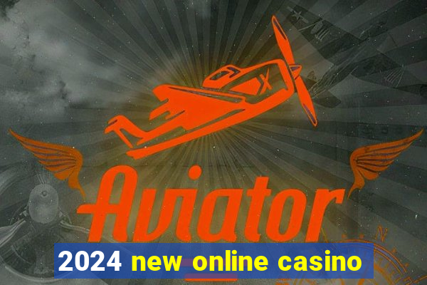 2024 new online casino