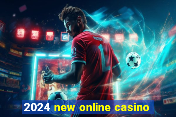 2024 new online casino