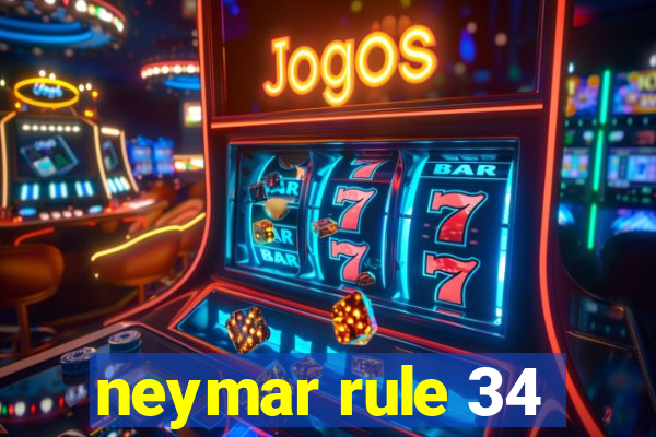 neymar rule 34