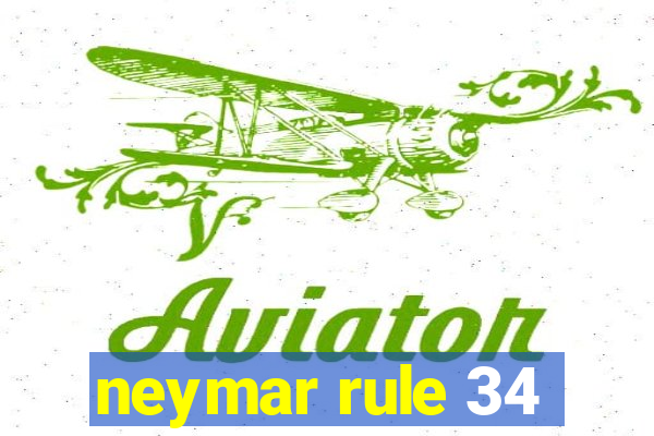 neymar rule 34