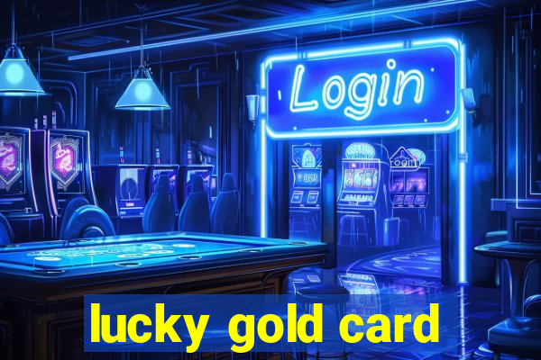 lucky gold card