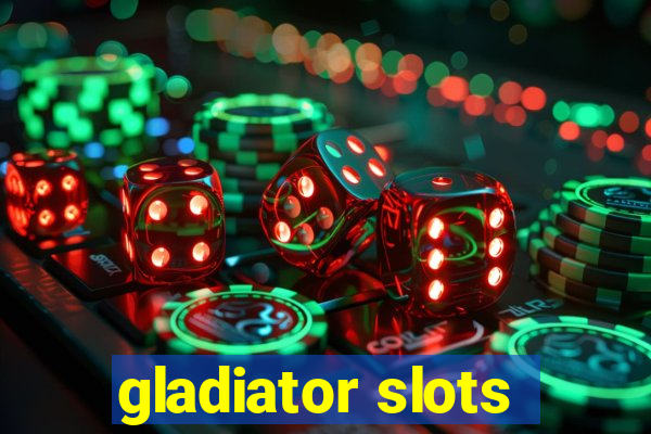 gladiator slots