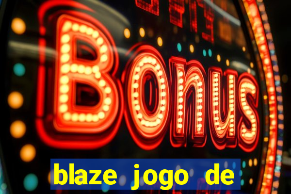 blaze jogo de apostas é confiável