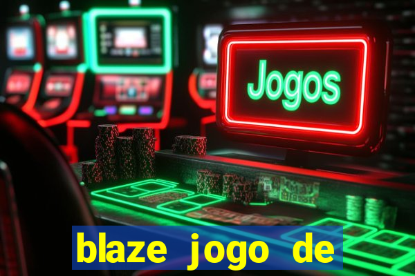 blaze jogo de apostas é confiável