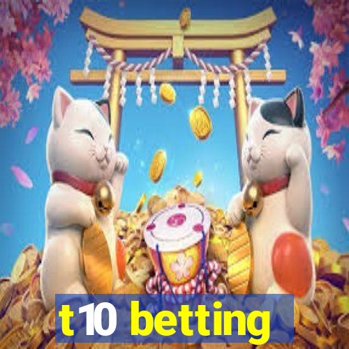 t10 betting