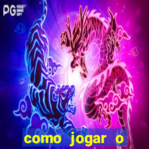 como jogar o joguinho do tigre para ganhar dinheiro