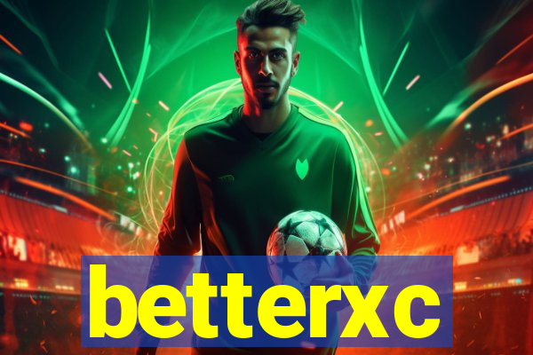 betterxc