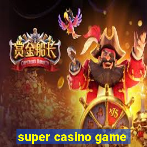 super casino game