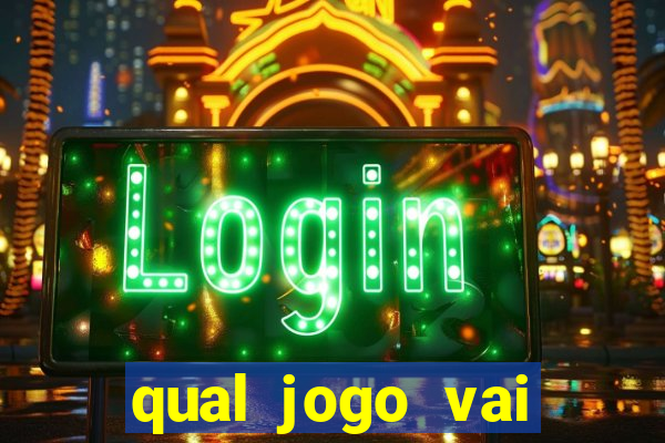 qual jogo vai passa hj na globo