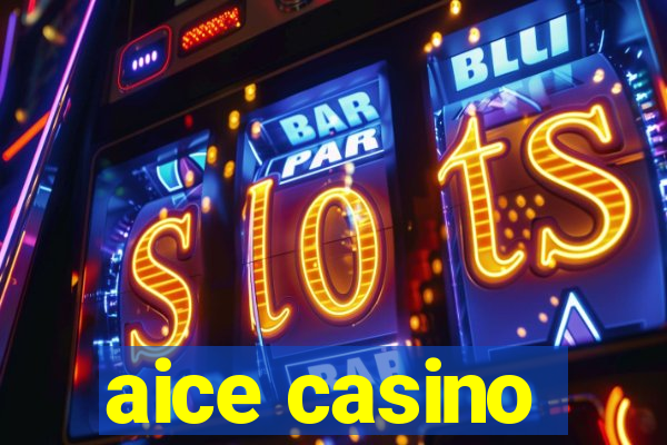 aice casino