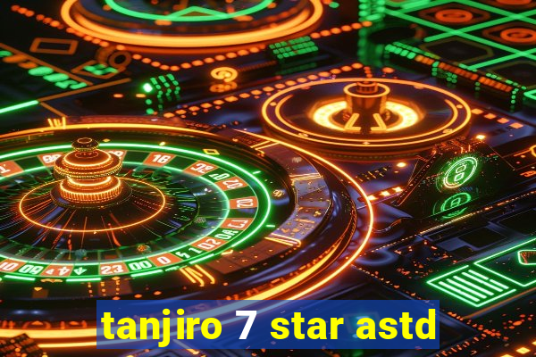 tanjiro 7 star astd