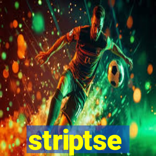 striptse