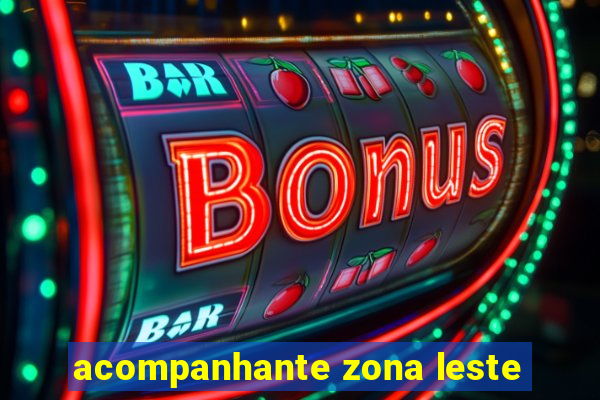 acompanhante zona leste