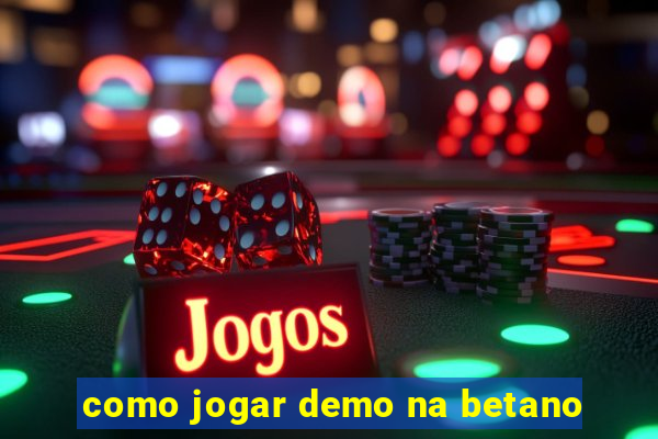 como jogar demo na betano