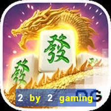 2 by 2 gaming online casino