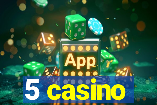 5 casino