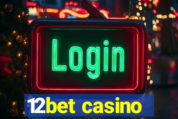 12bet casino