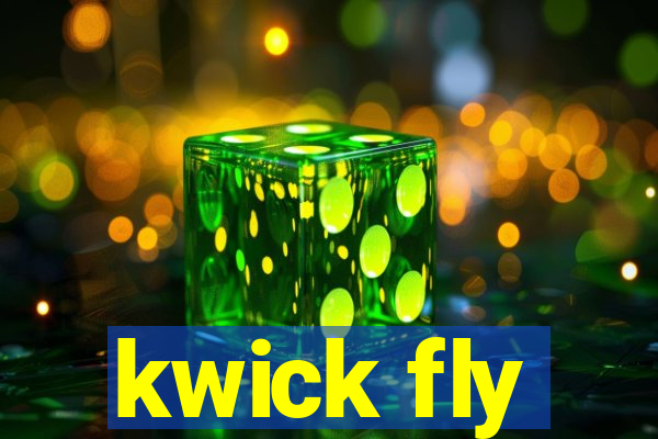 kwick fly