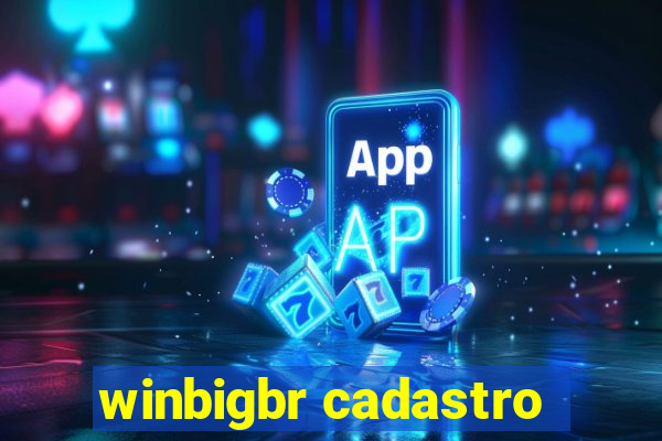 winbigbr cadastro