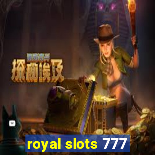 royal slots 777