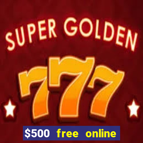 $500 free online casino bonus