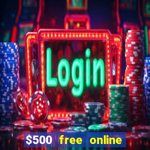 $500 free online casino bonus