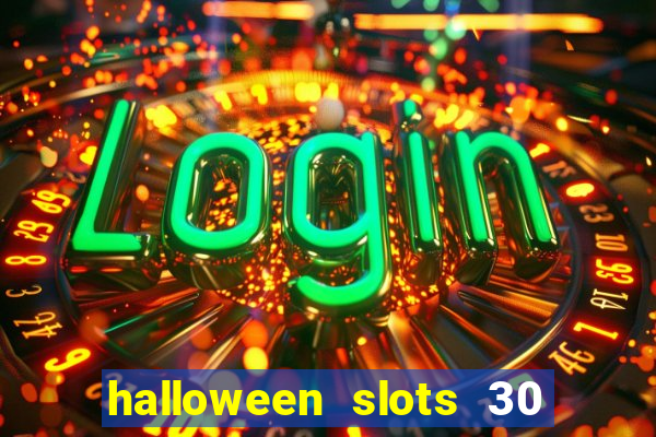 halloween slots 30 linhas multi jogos