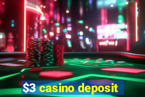 $3 casino deposit