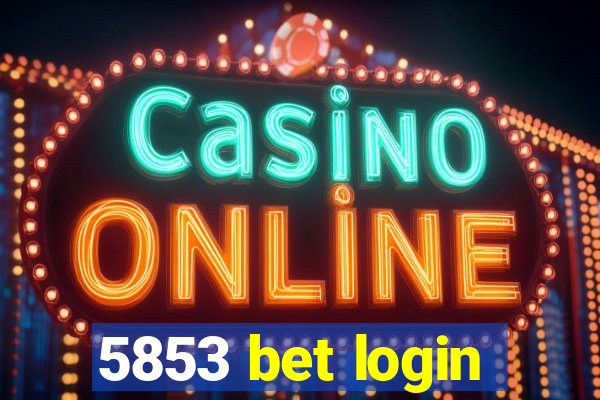 5853 bet login