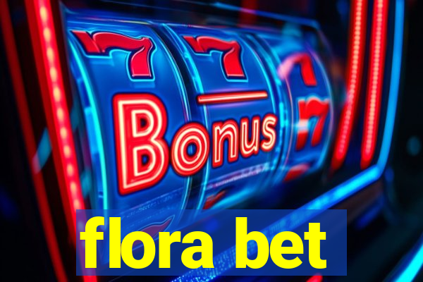 flora bet