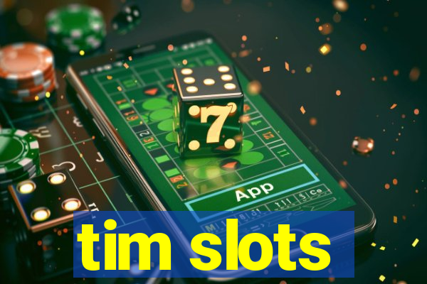 tim slots