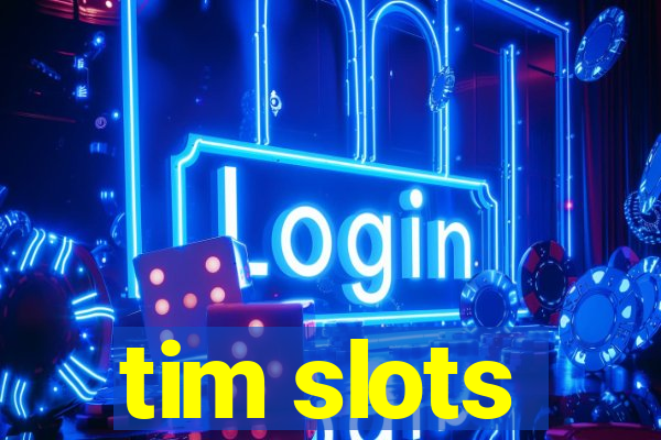 tim slots