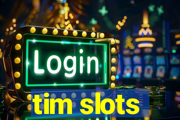 tim slots