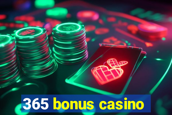 365 bonus casino