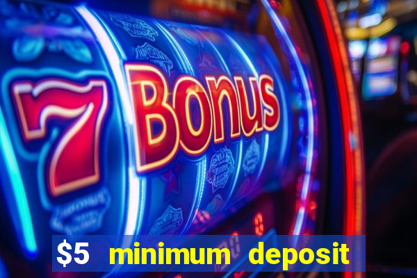 $5 minimum deposit casinos australia