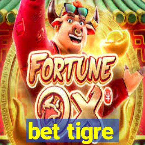 bet tigre