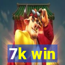 7k win