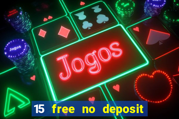 15 free no deposit casino to win real money