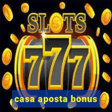 casa aposta bonus